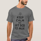 T-shirt Keep Calm And Set SCE To AUX (Devant)
