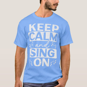 T-shirt Keep Calm and Sing On Professional Singer Music Ka