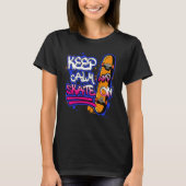 T-shirt Keep Calm And Skate On Skateboarding Skateboard (Devant)