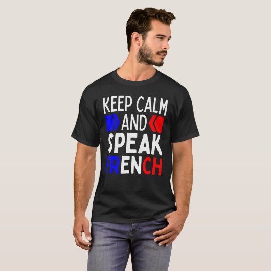 T-shirt Keep Calm And Speak French Restez Calme Et Parlez (Devant entier)