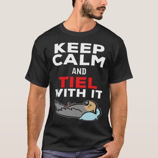 T-shirt Keep Calm and Tiel with it Parrot Cockatiel (Devant)