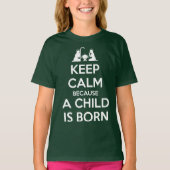 T-shirt Keep Calm because a Child is Born (Devant)