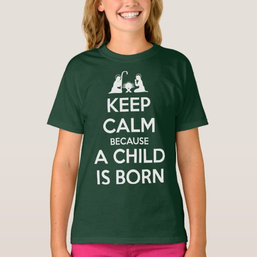 T-shirt Keep Calm because a Child is Born (Devant)
