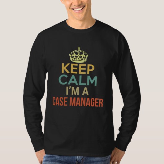 T-shirt Keep Calm I m A Case Manager (Devant)