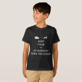 T-shirt Keep Calm Let Rudolph Guide Sleigh (Devant entier)