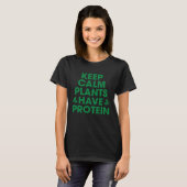 T-shirt Keep Calm Plants Have Protein  Plants  Quote (Devant entier)