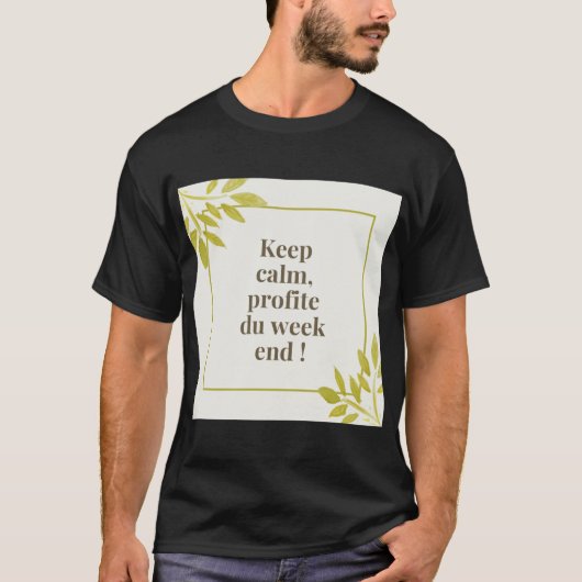 T-shirt Keep calm profite du week-end (Devant)