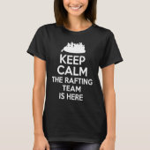 T-shirt Keep Calm The Rafting Team Is Here River Rafter 1 (Devant)