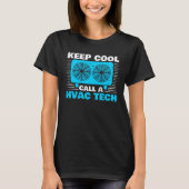 T-shirt Keep Cool Call A HVAC Tech 1 (Devant)