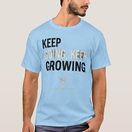 T-shirt Keep Going, Keep Growing – Motivational Plant T-Sh (Devant)