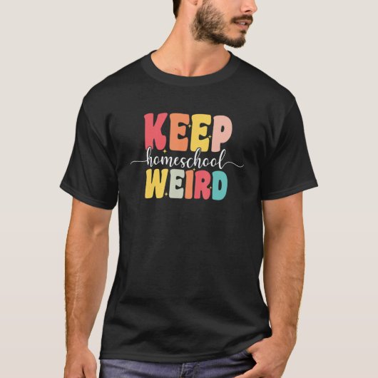 T-shirt Keep Homeschool Weird Homeschool Mom Groovy Appar (Devant)