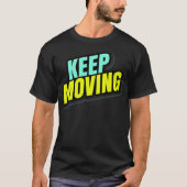 T-shirt Keep Moving (Devant)