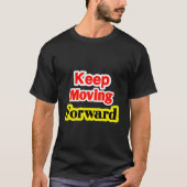 T-shirt Keep Moving Forward (Devant)