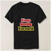 T-shirt Keep Moving Forward
