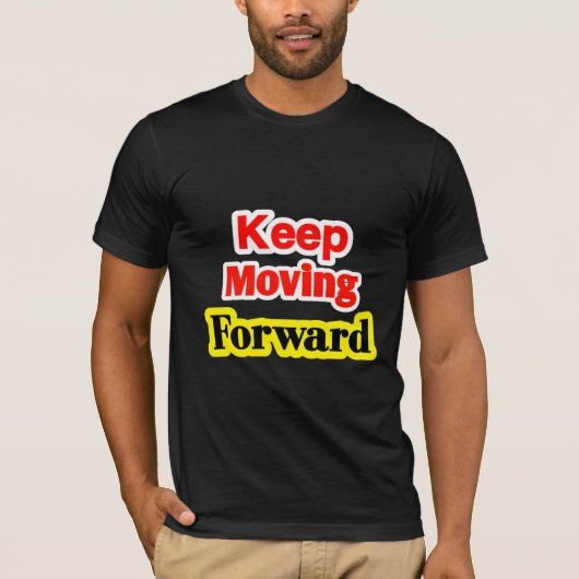 T-shirt Keep Moving Forward (Devant)