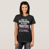 T-shirt Keep My Husband In Your Prayers Funny Saying Quote (Devant entier)