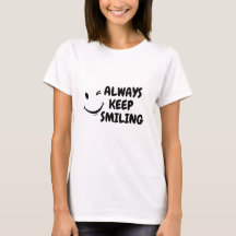 KEEP SMILING