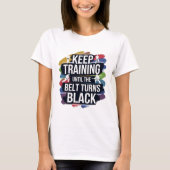 T-shirt Keep Training Until The Belt Turns Black Retro Kar (Devant)