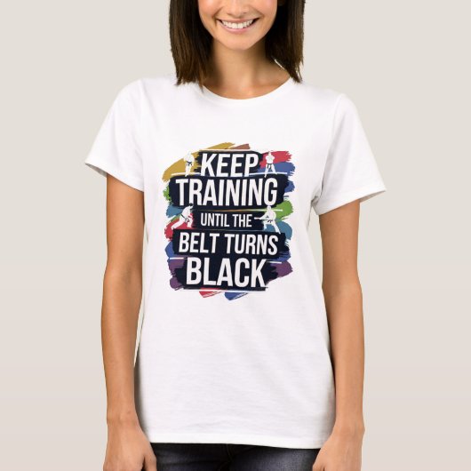 T-shirt Keep Training Until The Belt Turns Black Retro Kar (Devant)