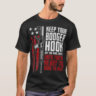 T-shirt Keep Your Booger Hook Off The Bang Switch (ON BACK