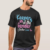 T-shirt Keeper Of The Gender Big Brother Loves You Gender (Devant)