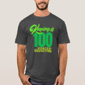 T-shirt Keeping It 100...%Déductible - choisissez n'import (Devant)