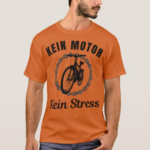 T-shirt Kein Motor Kein Stress Fahrrad Radfahrer Humour Am