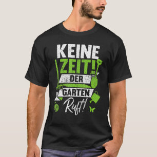 T-shirt Keine Zeit Garten Call Gardening Gardener Landscap