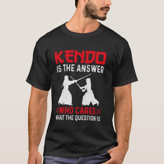 T-shirt Kendo est la réponse qui se soucie de la question (Devant)