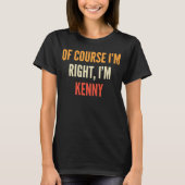 T-shirt Kenny Bien sûr que j'ai raison, je suis Kenny (Devant)