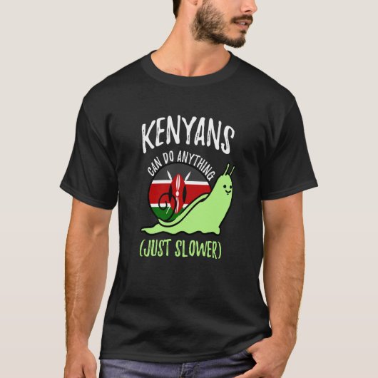 T-shirt Kenyans Can Do Anything Just Slower Kenya (Devant)