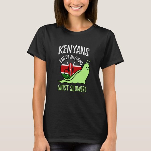 T-shirt Kenyans Can Do Anything Just Slower Kenya (Devant)