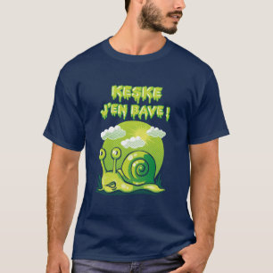 T-shirt keske j'en bave !