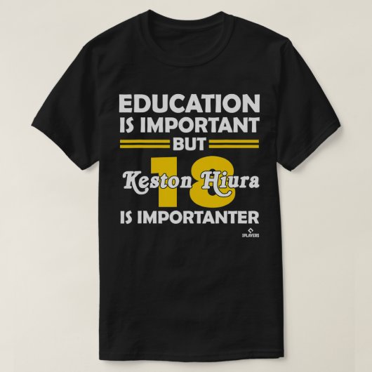 T-shirt Keston Hiura Education is Important  (Design devant)