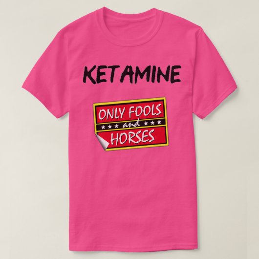 T-shirt Ketamine Only Fools and Horses 1 (Design devant)