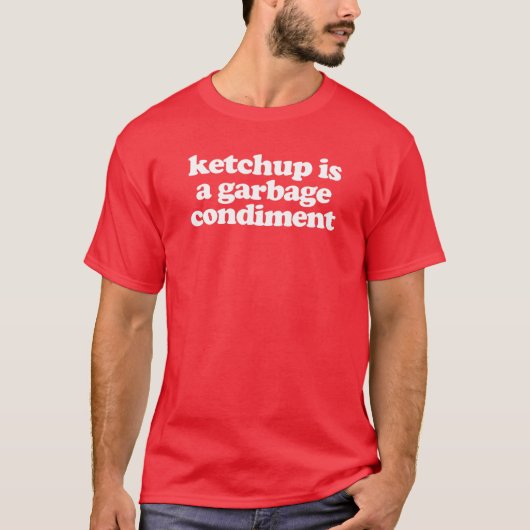 T-shirt Ketchup Est Un Argent De Poubelle (Devant)