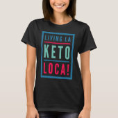 T-shirt Keto Pour Hommes Vivant La Keto Loca Diet (Devant)