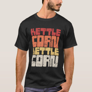 T-shirt Kettle Corn Popcorn Lover Kettle Corn