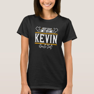 T-shirt Kevin Reste Calme Et Laisse Kevin S'En Occuper