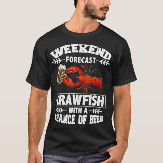 T-shirt Ki Weekend Forecast Crawfish Beer Drinking Lover