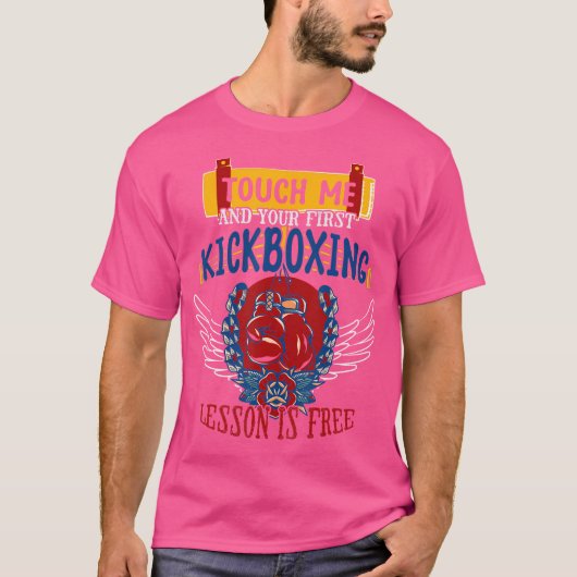 T-shirt Kickboxing Touch Me Et Votre Première Leçon Est Gr (Devant)