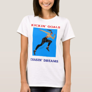 T-shirt Kickin, Buts. Chasin, les rêves
