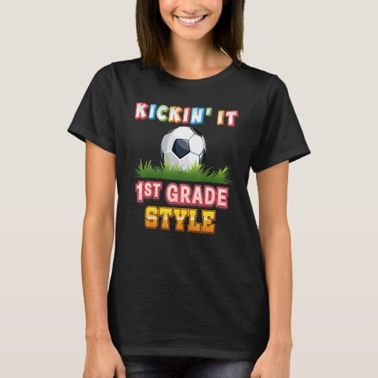 T-shirt Kickin It 1st Style Soocer Player First Kid (Devant)