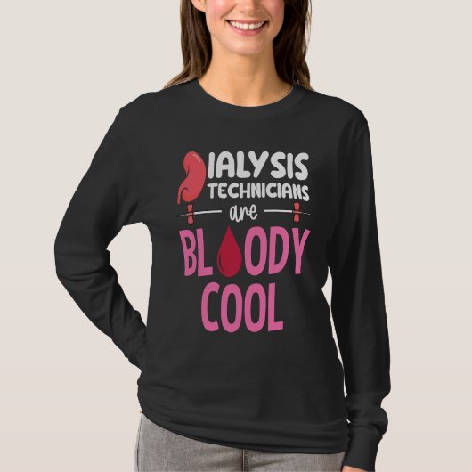 T-shirt Kidney Nephrology Nurse Dialysis Technician Are Bl (Devant)