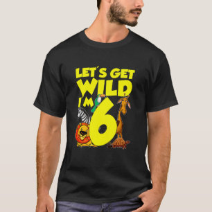 T-shirt Kids 6 Years Old Gifts Let's Get Wild I'm 6th Birt