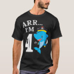 T-shirt Kids ARR I'M 4 Birthday Pirate  I 4th Birthday Sha<br><div class="desc">Kids ARR I'M 4 Birthday Pirate I 4th Birthday Shark Tee .vintage, retro, poster, wallcontest, funny, illustration, space, old school, birthday, cool, gift, music, satire, classic, drawing, food, humor, old, pinup, present, awesome, bike, california, gift idea, gifts, man, pin up, sexy, american, antique, astronaut, beach, best seller, bicycle, boss, cartoon,...</div>