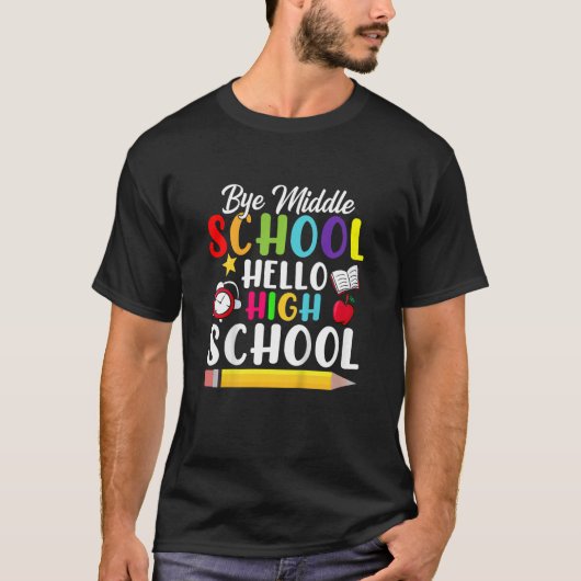 T-shirt Kids Bye Middle School Hello High School Retour à (Devant)