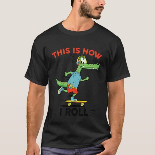 T-shirt Kids This Is How I Roll Skateboard Hipster Gator A (Devant)