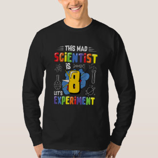 T-shirt Kids This Mad Scientist Is 8 Let's Experiment