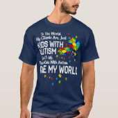 T-shirt Kids With Autism Are My World BCBA RBT ABA (Devant)